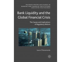 Bank Liquidity and the Global Financial Crisis - Laura Chiaramonte - 2019