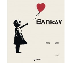 Banksy. L'artista che si è fatto fantasma. Ediz. illustrata - G. Marziani - 2021