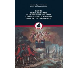 Bannio: storia, fede e arte di un borgo e di una valle a 400 anni dalla fondazio