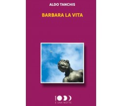 Barbara la vita di Aldo Tanchis,  2022,  Youcanprint