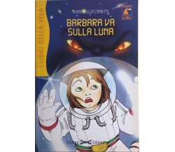 Barbara va sulla Luna di Annabella Canetti, 2003, Editing Edizioni