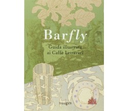 Barfly - Guida illustrata ai caffè letterari di Arianna Vairo, Cristina Taverna 