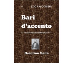 Bari d’accento Vol.5	 di Ezio Falconieri,  2014,  Youcanprint