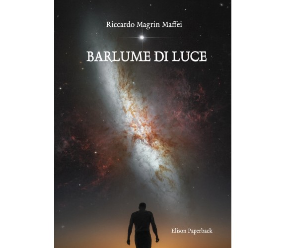Barlume di Luce di Riccardo Magrin Maffei,  2021,  Elison Paperback