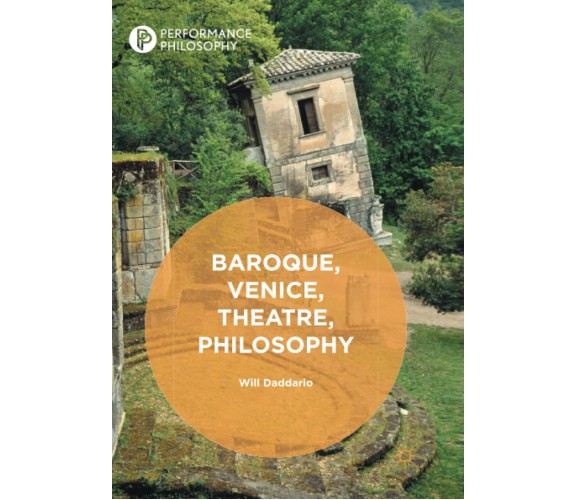 Baroque, Venice, Theatre, Philosophy - Will Daddario - Palgrave, 2018