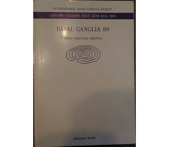Basal Ganglia 89 - Capo Boi - Cagliari, 10-13 giugno 1989,  Abstract