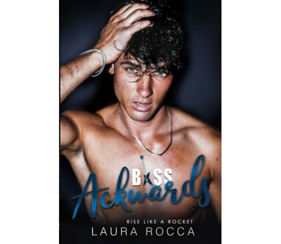 Bass Ackwards di Laura Rocca,  2021,  Indipendently Published
