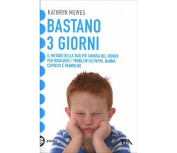 Bastano 3 giorni. Il metodo della tata più famosa del mondo per risolvere i prob