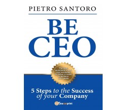 Be CEO	 di Pietro Santoro,  2016,  Youcanprint