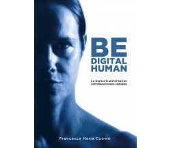 Be digital human di Francesca Maria Cuomo,  2021,  Youcanprint