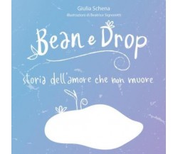 Bean e Drop. Storia dell’amore che non muore di Giulia Schena,  2022,  Youcanpri