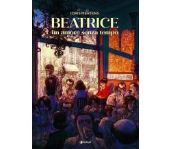 Beatrice. Un amore senza tempo di Joris Mertens, 2023, Tunué