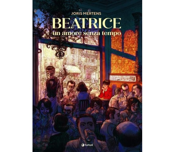 Beatrice. Un amore senza tempo di Joris Mertens, 2023, Tunué