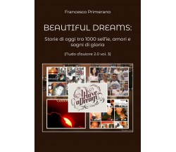 Beautiful dreams. Storie di oggi tra 1000 selfie, amori e sogni di gloria (Nudo 