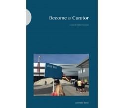 Become a curator - G. Romano - Postmedia, 2019