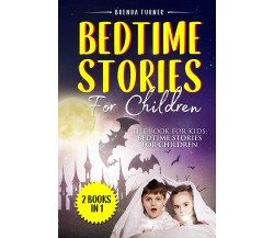 Bedtime Stories For Children (2 Books in 1). The Book for Kids: Bedtime Stories 