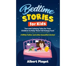 Bedtime Stories for Kids. Fun and Calming Tales for Your Children to Help Them F