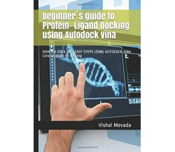 Beginner`s Guide to Protein- Ligand Docking Using Autodock Vina HOW to DOCK in 3