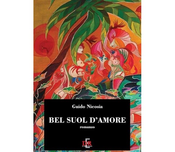 Bel suol d’amore di Guido Nicosia, 2008, Di Renzo Editore
