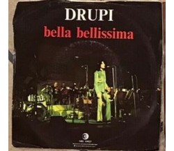 Bella Bellissima VINILE 45 GIRI di Drupi,  1976,  Ricordi