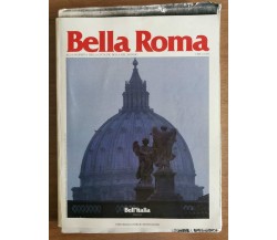 Bella Roma - AA. VV. - Mondadori - 1990 - AR