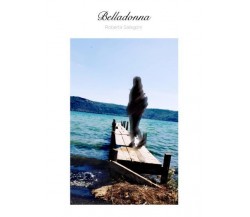 Belladonna di Roberta Saragoni,  2022,  Youcanprint