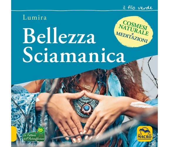Bellezza sciamanica di Lumira,  2021,  Macro Edizioni