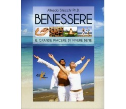 Benessere. Il grande piacere di vivere bene di Alfredo Stecchi,  2014,  Elika Ed
