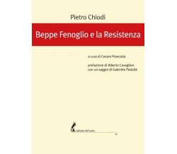 Beppe Fenoglio e la Resistenza di Pietro Chiodi,  2020,  Edizioni Dell’Asino