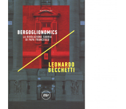 Bergoglionomics di Leonardo Becchetti - minimum fax, 2020