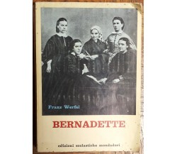 Bernadette - Werfel - Edizioni Scolastiche Mondadori,1965 - R