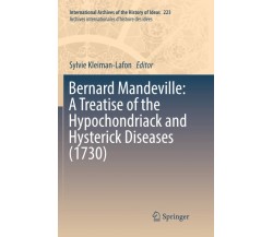 Bernard Mandeville: A Treatise of the Hypochondriack and Hysterick Diseases 1730