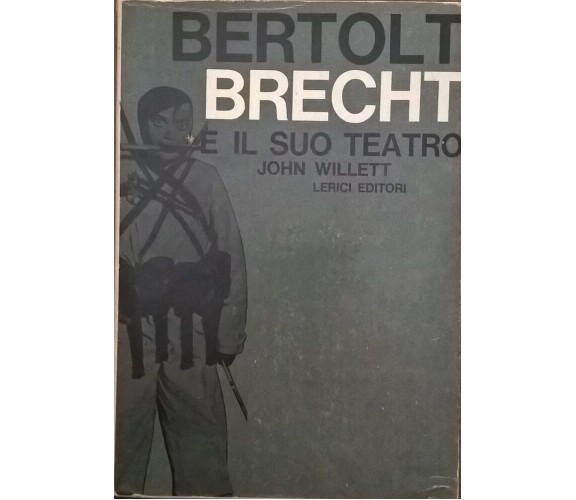  Bertolt Brecht e il suo teatro - WILLET (1961 Lerici) Ca