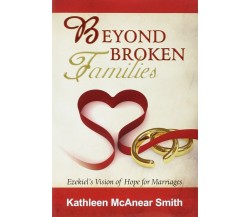 Beyond Broken Families Ezekiel’s Vision of Hope for Marriages di Kathleen Mcane