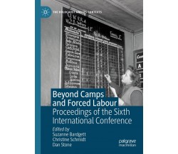 Beyond Camps and Forced Labour - Suzanne Bardgett - Palgrave, 2022