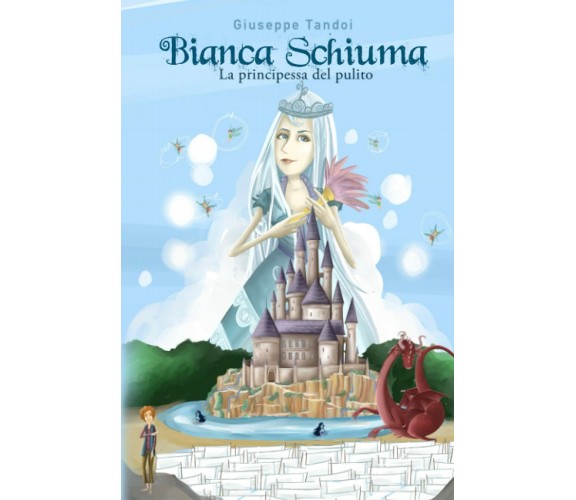 Bianca Schiuma: La principessa del pulito di Giuseppe Tandoi,  2021,  Indipenden