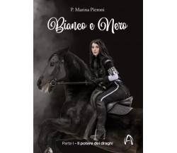 Bianco e Nero Parte I - Il potere dei draghi di P. Marina Pieroni,  2022,  Youca