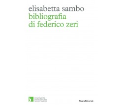 Bibliografia di Federico Zeri - Elisabetta Sambo - Silvana, 2023
