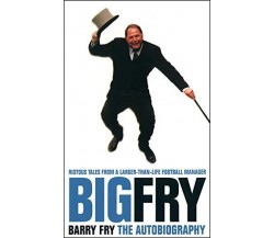 Big Fry - Barry Fry - HARPERCOLLINS, 2001 