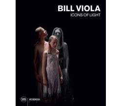 Bill Viola. Icons of light. Ediz. a colori - Kira Perov - Skira, 2022