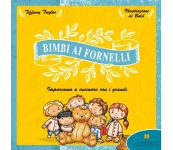 Bimbi ai fornelli. Impariamo a cucinare con i grandi di La Libreria Di Tiffany 