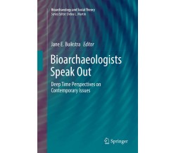Bioarchaeologists Speak Out - Jane E. Buikstra - Springer, 2019