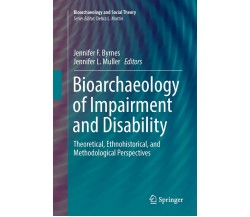 Bioarchaeology of Impairment and Disability - Jennifer F. Byrnes - Springer, 201