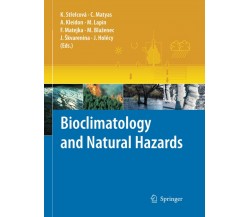 Bioclimatology and Natural Hazards - Katarína Strelcová - Springer, 2010