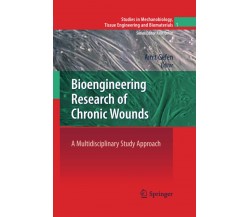 Bioengineering Research of Chronic Wounds - Amit Gefen - Springer, 2012