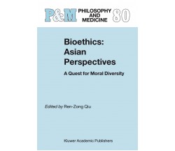 Bioethics: Asian Perspectives - Ren-zong Qiu - Springer, 2010