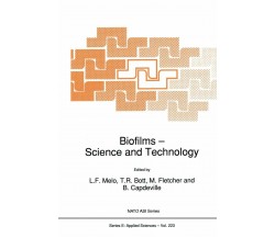 Biofilms: Science and Technology - Melo, Bott, Fletcher, Capdeville - 2012 
