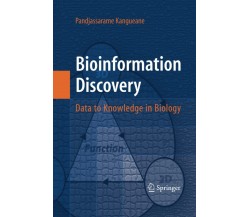 Bioinformation Discovery - Pandjassarame Kangueane - Springer, 2014