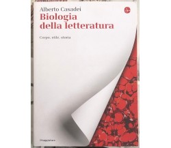 Biologia della letteratura. Corpo, stile, storia di Alberto Casadei, 2018, Il