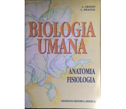 Biologia umana: Anatomia e Fisiologia - Grasso Praglia (Minerva 1998) Ca